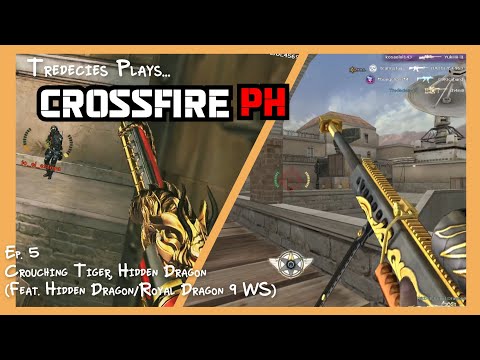 Tredecies Plays CrossFire PH - Ep. 5: Crouching Tiger Hidden Dragon (Feat.  Hidden Dragon WS)