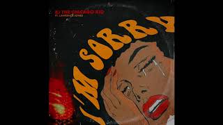 BJ THE CHICAGO KID "I'M SORRY" (OFFICIAL AUDIO)