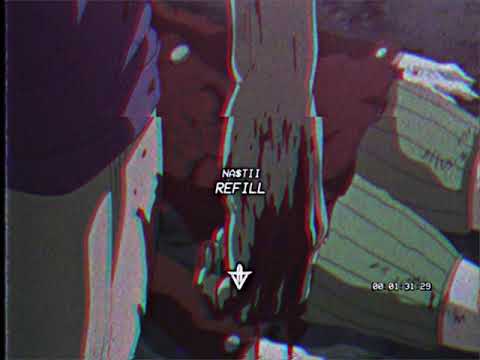 Na$tii - Refill (Prod. Grave)