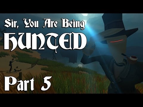 Sir, You Are Being Hunted - Part 5 | Super Thief