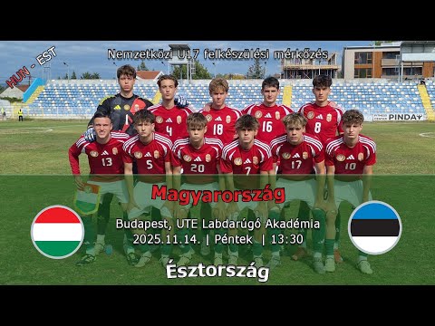 U17-es felkészülési mérkőzés: Magyarország - Észtország (2025.11.14, stream)