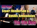 Tin Tin Deo feat. Stuart Henderson & Vasilis Xenopoulos