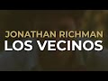 Jonathan Richman - Los Vecinos (Official Audio)