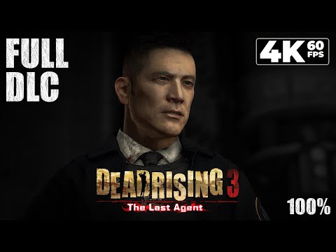 Dead Rising 3: The Last Agent (PC) - Full DLC 4K60 Walkthrough 100% - No Commentary