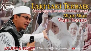 Download lagu Laki-laki Terbaik (yang datang kerumah orang tuanya) || Ustadz. Jefri Al-buchori || mp3 Download lagu Laki-laki Terbaik (yang datang kerumah orang tuanya) || Ustadz. Jefri Al-buchori || mp3