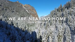 We Are Nearing Home | Songs and Everlasting Joy