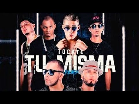 Tocate Tu Misma Remix -  Bad Bunny Ft Alexis & Fido, Lary Over, Brytiago, Anonimus, Jon Z