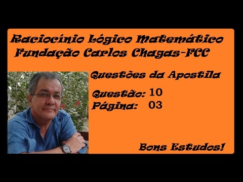 RACIOCÍNIO LÓGICO MATEMÁTICO-BANCA FCC (Questão 10 página 3)