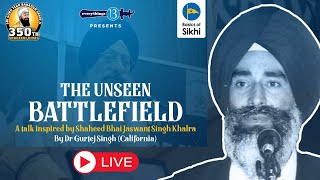 The Unseen Battlefield | Talk Inspired by Shaheed Bhai Jaswant Singh Khalra | Dr Gurtej Singh