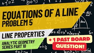 Equations of a Line Problem 5 (Analytic Geometry Series part 10 with @REEboardexambuddy)