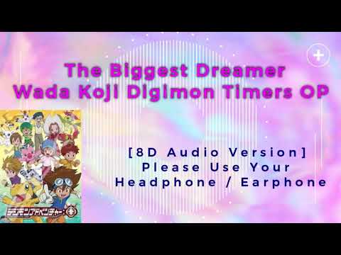 The Biggest Dreamer - Wada koji [Digimon Timers OP] [8D Audio Version]