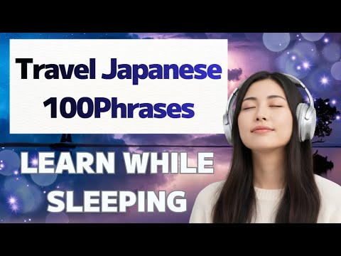 Learn Japanese While You Sleep | 100 Essential Japanese Travel Phrases (7 Hours)