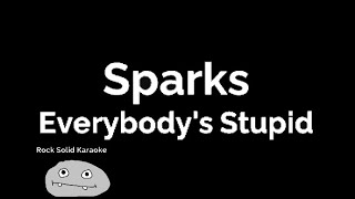 Sparks - Everybody&#39;s Stupid (karaoke)