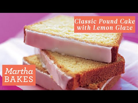 Martha Stewart’s Classic Pound Cake | Martha Bakes Recipes