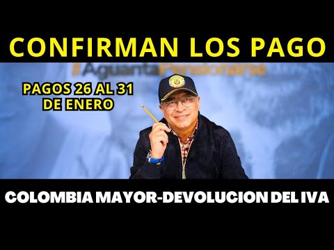 PAGOS del 26 al 31 de Enero Colombia Mayor, Devolución del IVA, Renta Ciudadana, Ingreso Minimo