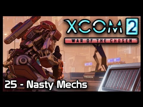 XCom 2: 25 - Nasty Mechs