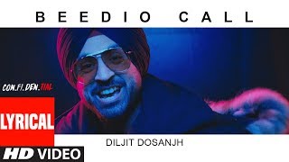 Beedio Call Lyrical Video |  CON.FI.DEN.TIAL | Diljit Dosanjh | Latest Song 2018