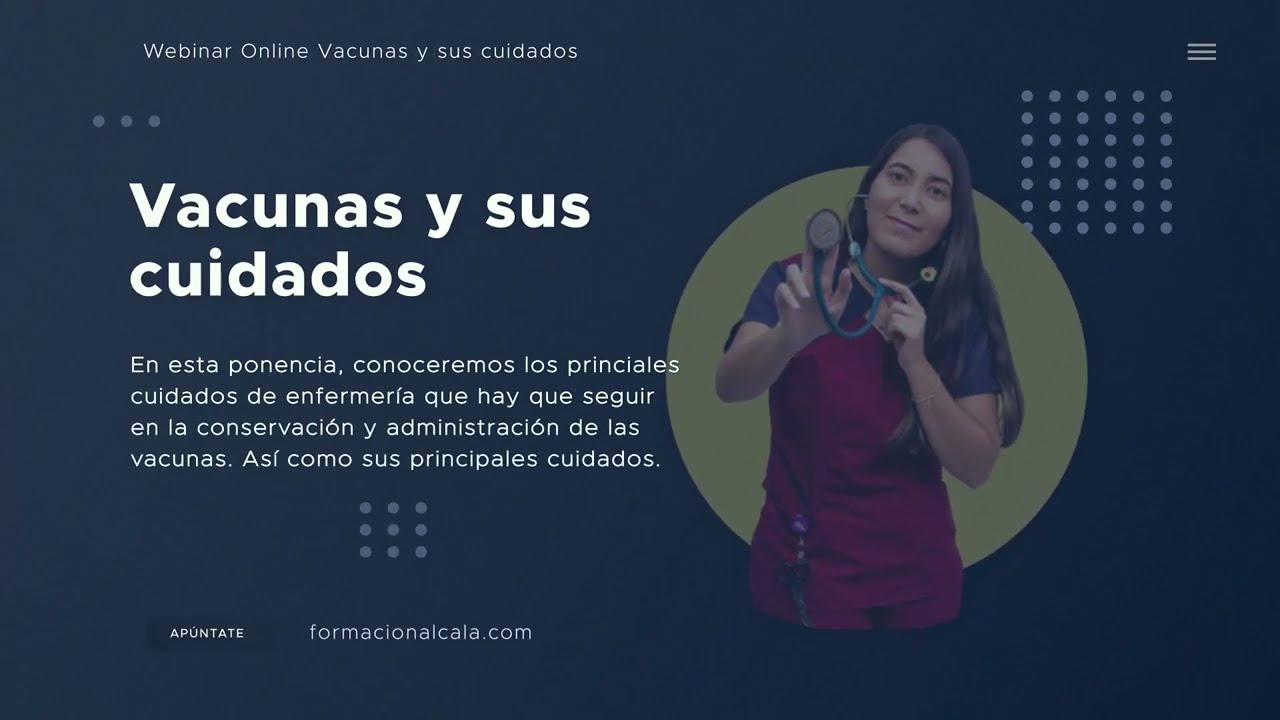 Video de presentación Webinar Vacunas y sus cuidados