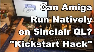 Amiga Running Natively on 1984 Sinclair QL - "Kickstart ROM Hack" Does it Work? Did it Kill my QL?