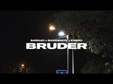 SARHAD X KARDO X BANGWHITE - Bruder (OFFICIAL VIDEO)