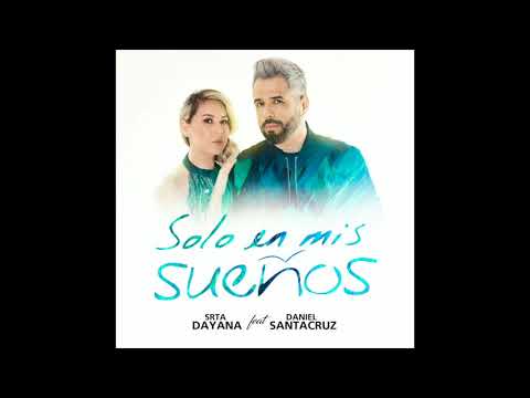 Srta. Dayana  y Daniel Santa Cruz - "Solo en Mis Sueños"