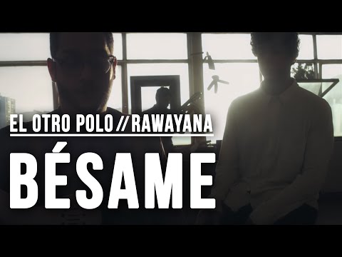 El Otro Polo ft. @Rawayana Official - Bésame (Video Oficial)