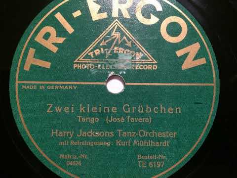 Harry Jackson's Tanz-Orchester, Kurt Mühlhardt, Zwei kleine Grübchen, Tango, 1931