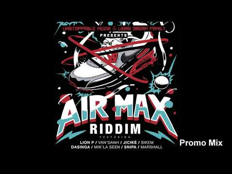 Air Max Riddim Mix (Full, Sept 2018) Feat. Marshal, Doptic, Mik’la Seen, Snipa, Jicike, …