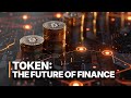 Token The Future Of Finance The End Of Cash