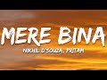 Mere Bina - Pritam, Nikhil D'Souza (Lyrics) | 7clouds Hindi