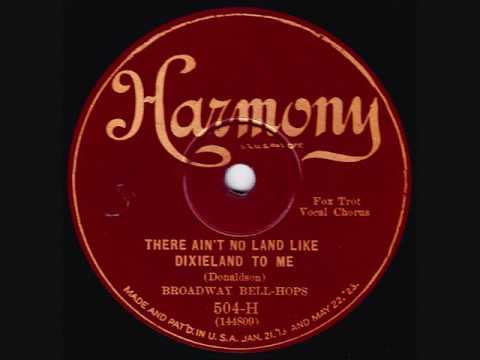 Broadway Bell-Hops - There Ain't No Land Like Dixieland To Me - 1927