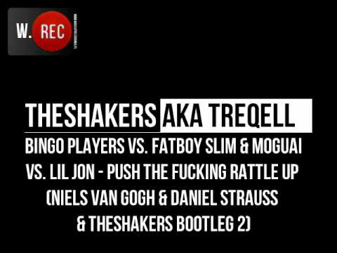 Bingo Players vs. Fatboy Slim & Moguai vs. Lil Jon - Push the Fucking Rattle Up