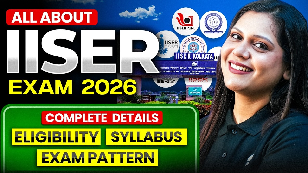 IISER 2026: Eligibility, IAT Exam Pattern, Fees & Top 7 Campuses | Garima Goel