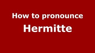 How to pronounce Hermitte