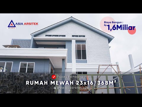Biaya Bangun 1,6 MILIAR Rumah Mewah Ukuran Tanah 23x16 / 368 m² || Asia Arsitek