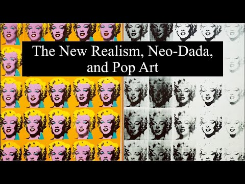 The New Realism, Neo-Dada, and Pop Art