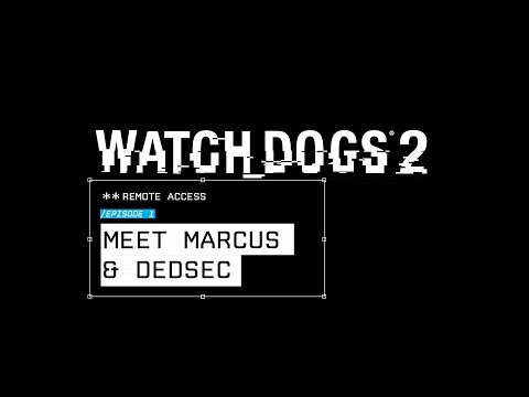 Watch Dogs 2 - Remote Access #1: Marcus & Dedsec [NL]