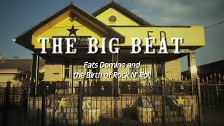 THE BIG BEAT - Fats Domino and the Birth of Rock N Roll TRAILER