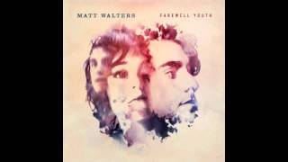 Matt Walters - Never Be Alone
