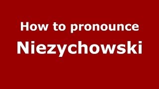 How to pronounce Nieżychowski