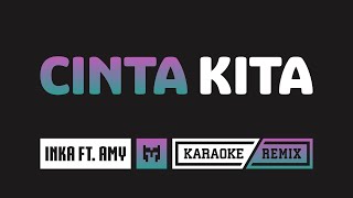 Download lagu [ Karaoke ] Inka Christie Ft. Amy Search - Cinta Kita (DJ Remix Full Bass) mp3