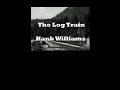 The Log Train Hank Williams with Lyrics