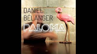 Daniel Bélanger - Métamorphose (audio officiel)