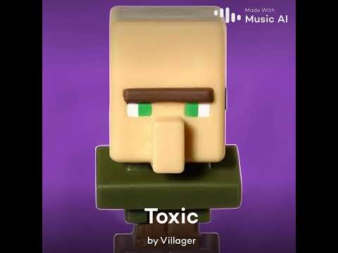 Villager Sings Toxic