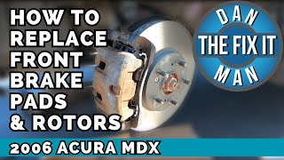 2001 - 2006 Acura MDX - How to Replace Front Brake Pads & Rotors - Brake Pad and Rotor Complete DIY!