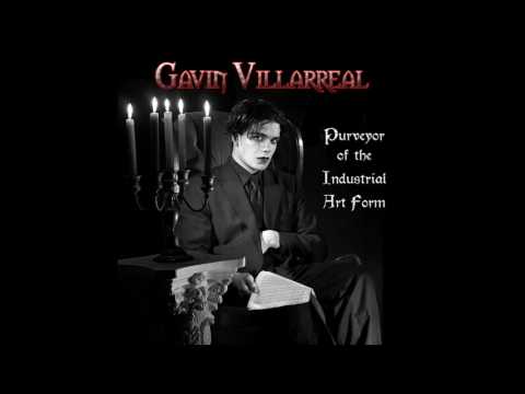 Gavin Villarreal - Purveyor Of The Industrial Art Form (Album Artwork Video)