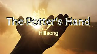 The Potter&#39;s Hand - Hillsong (Lyric Video)