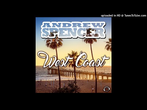 Andrew Spencer - West Coast (Extended Mix)