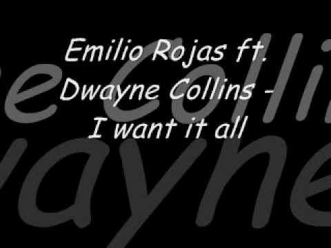 Emilio Rojas ft. Dwayne Collins - I want it all  [*Hot**New* Jan. 2010] (Prod. by Dj Static & Dub Z)