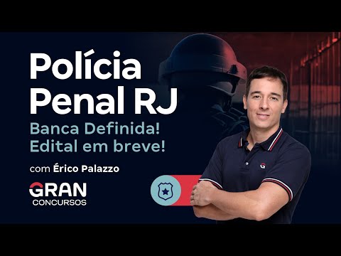 Concurso Polícia Penal RJ: Banca Definida! Edital em breve!